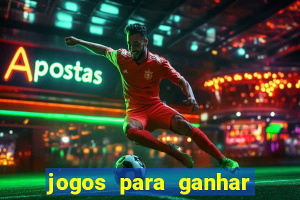 jogos para ganhar dinheiro rapido